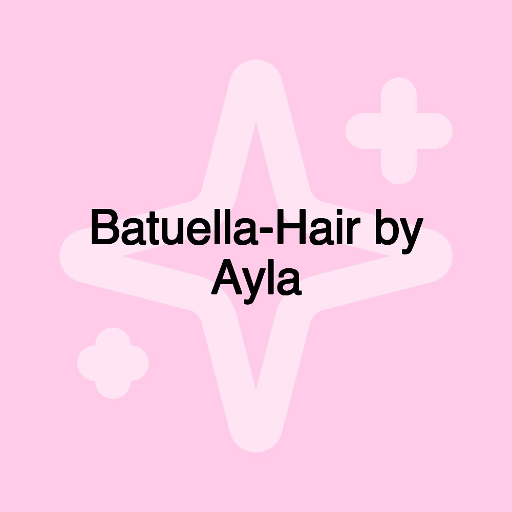 Batuella-Hair by Ayla