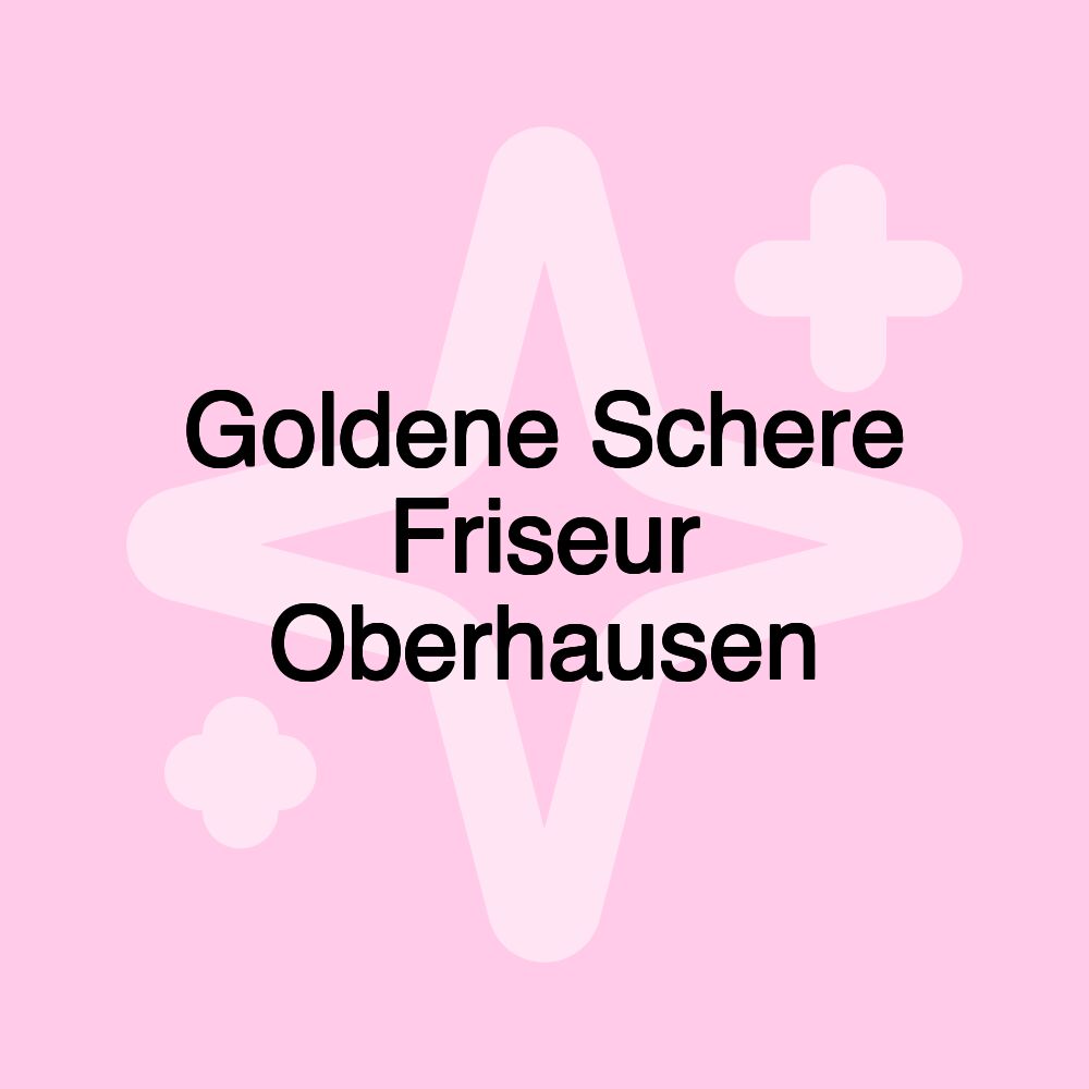 Goldene Schere Friseur Oberhausen