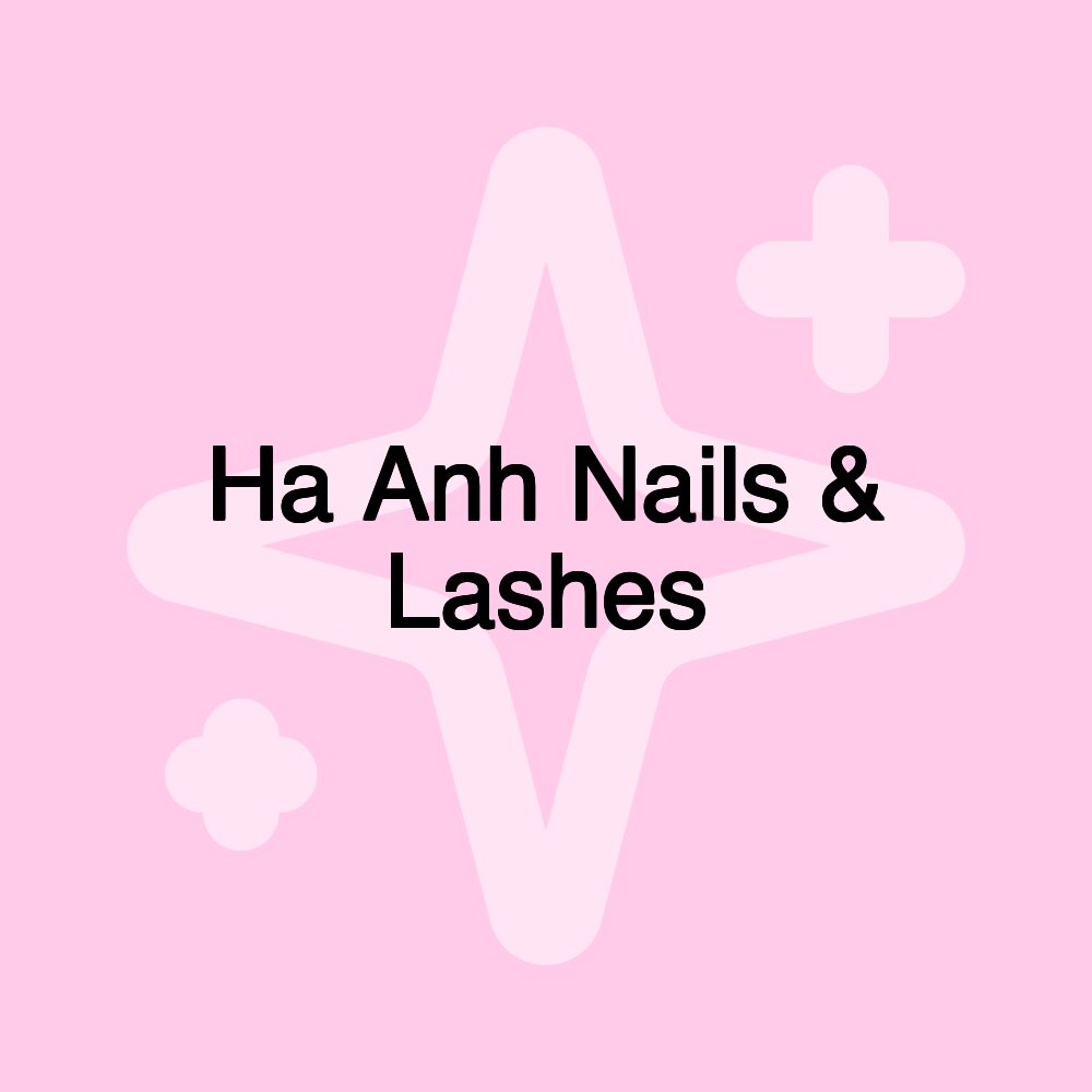 Ha Anh Nails & Lashes