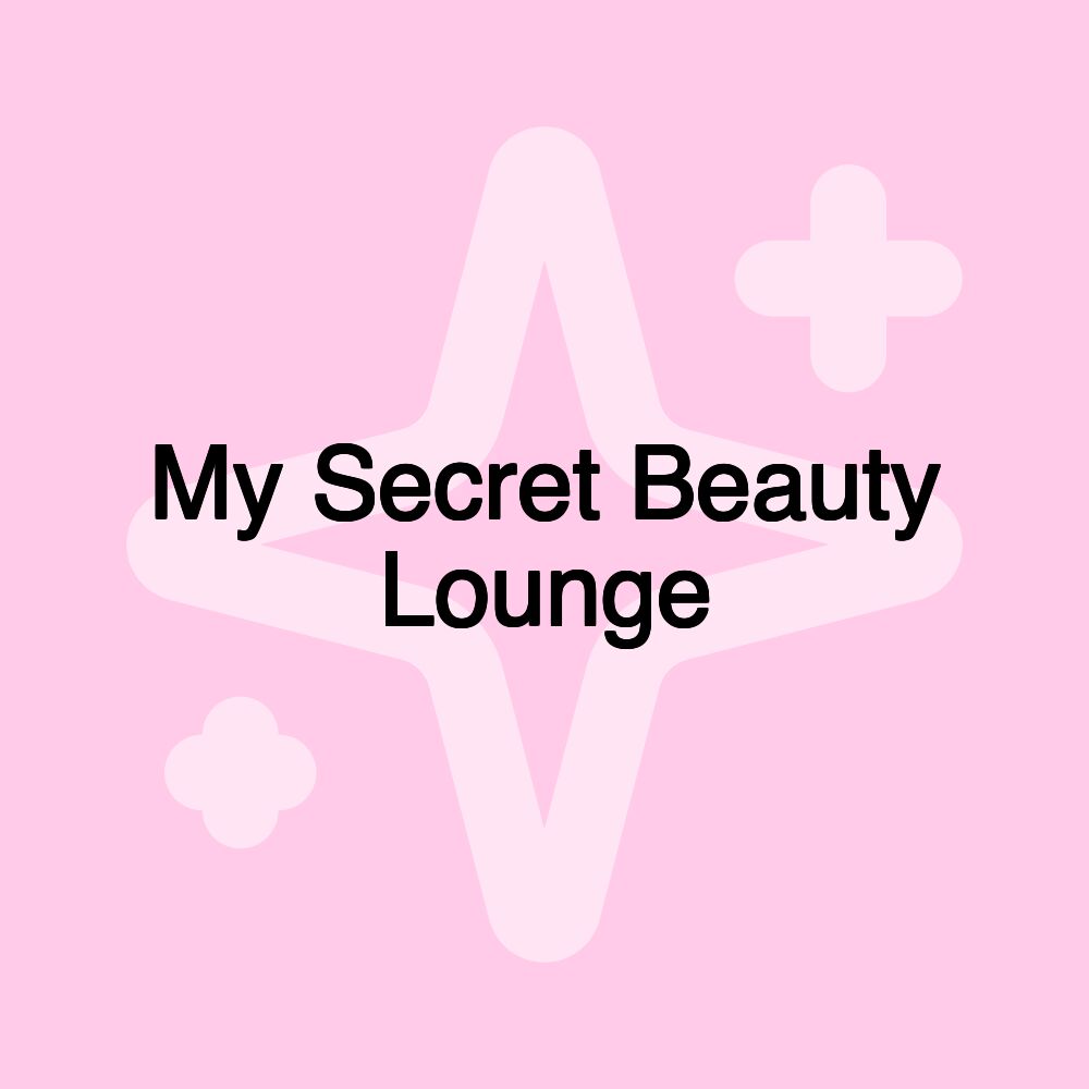 My Secret Beauty Lounge