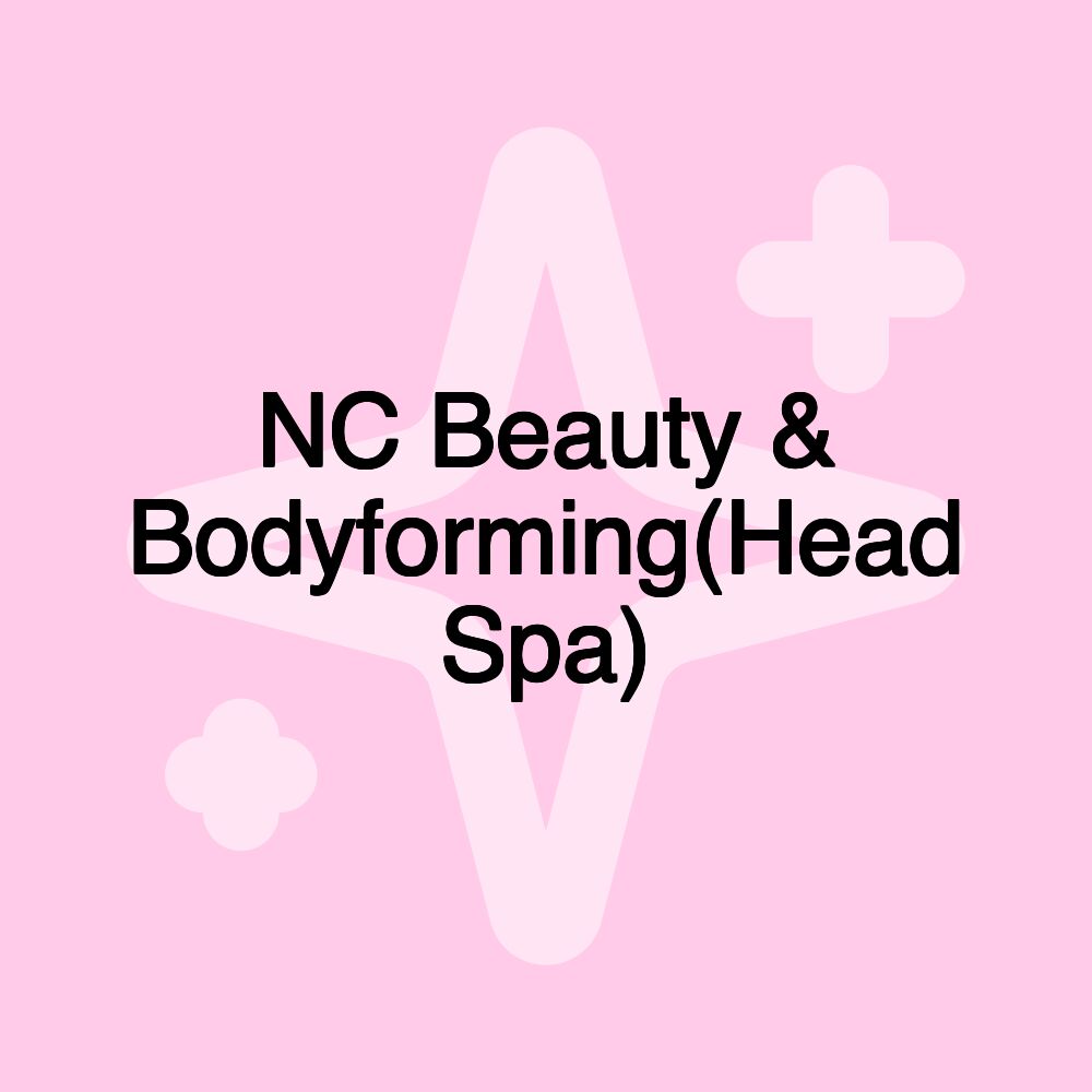 NC Beauty & Bodyforming(Head Spa)