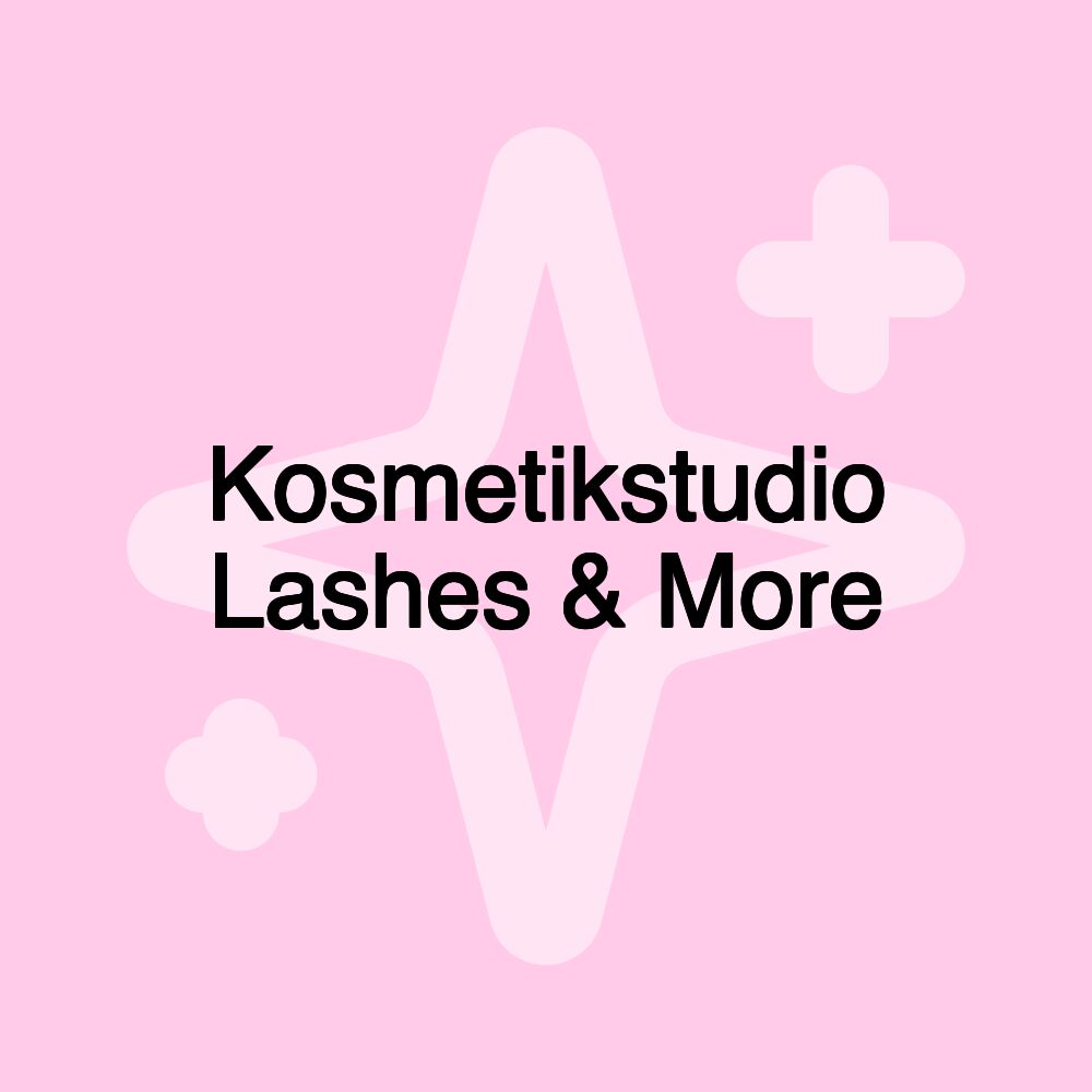 Kosmetikstudio Lashes & More