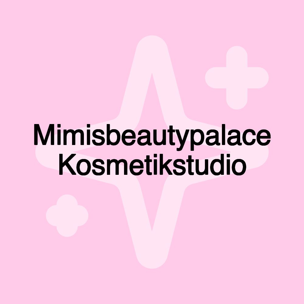 Mimisbeautypalace Kosmetikstudio