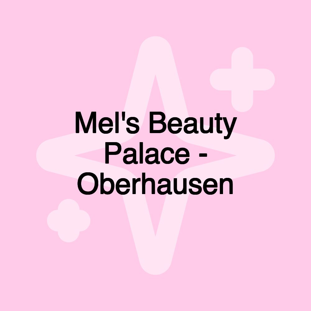 Mel's Beauty Palace - Oberhausen