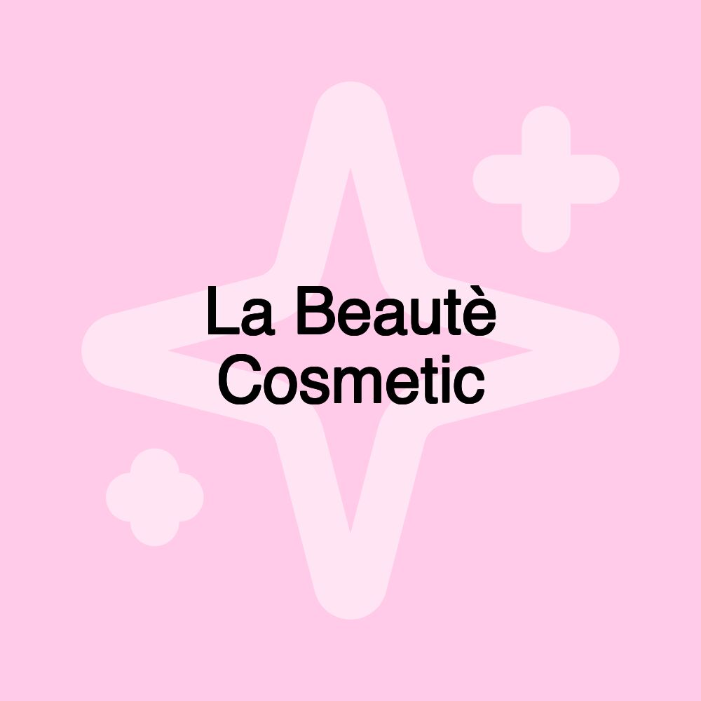 La Beautè Cosmetic