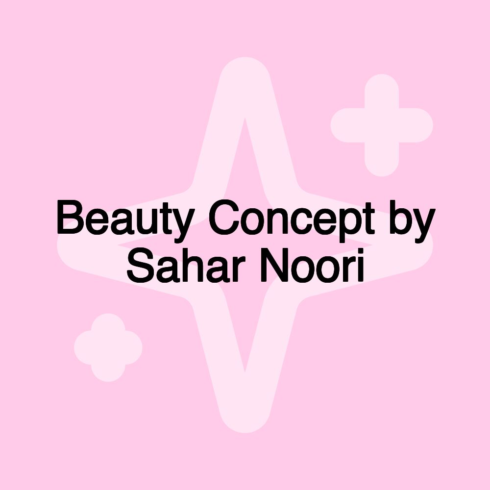 Beauty Concept by Sahar Noori