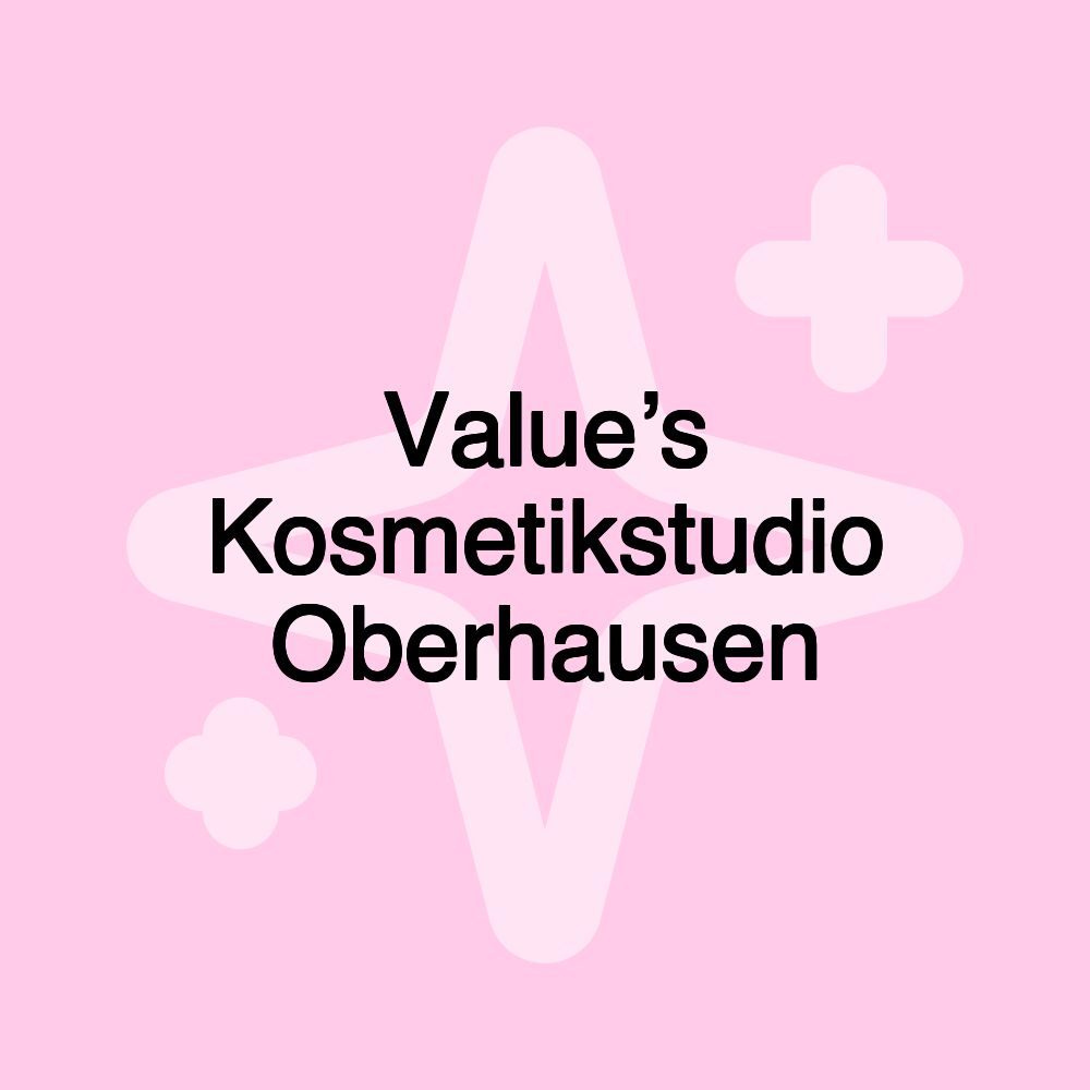 Value’s Kosmetikstudio Oberhausen