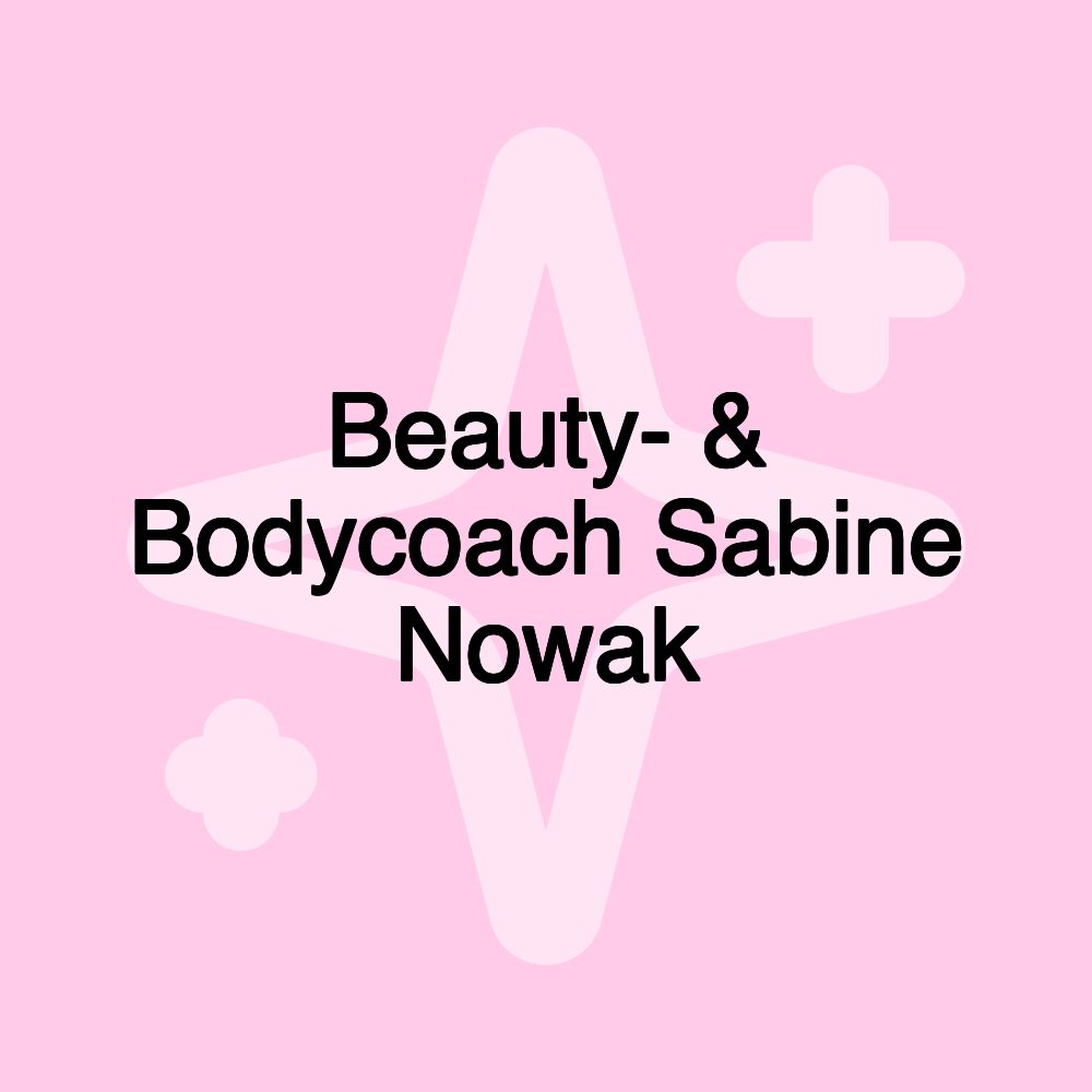 Beauty- & Bodycoach Sabine Nowak