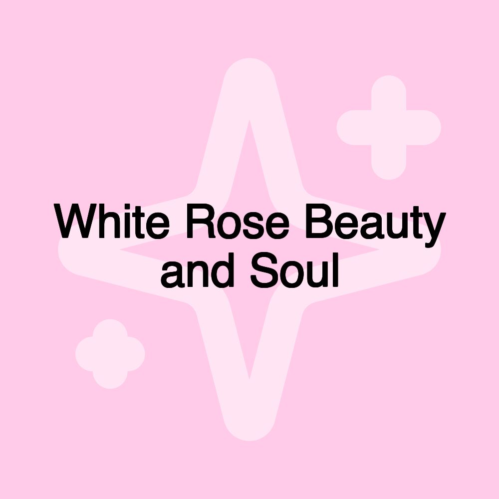 White Rose Beauty and Soul