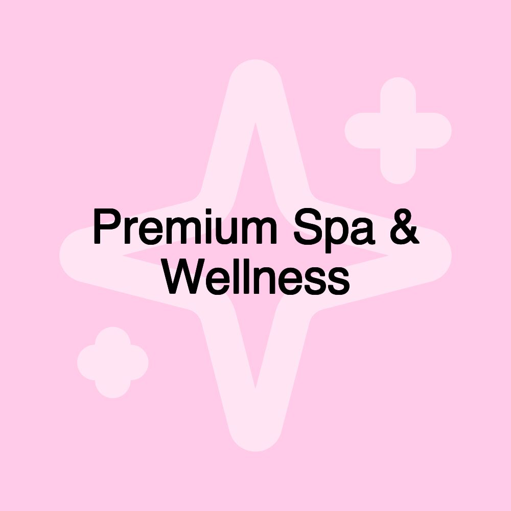 Premium Spa & Wellness