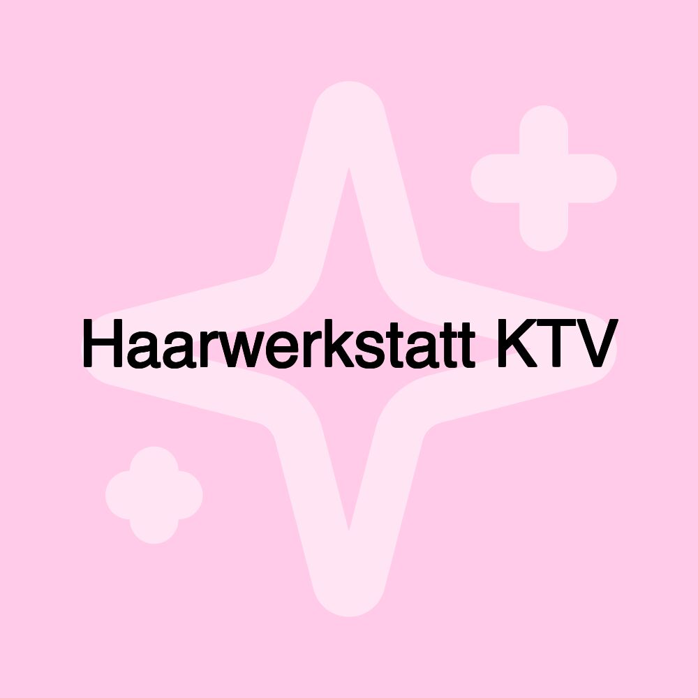 Haarwerkstatt KTV