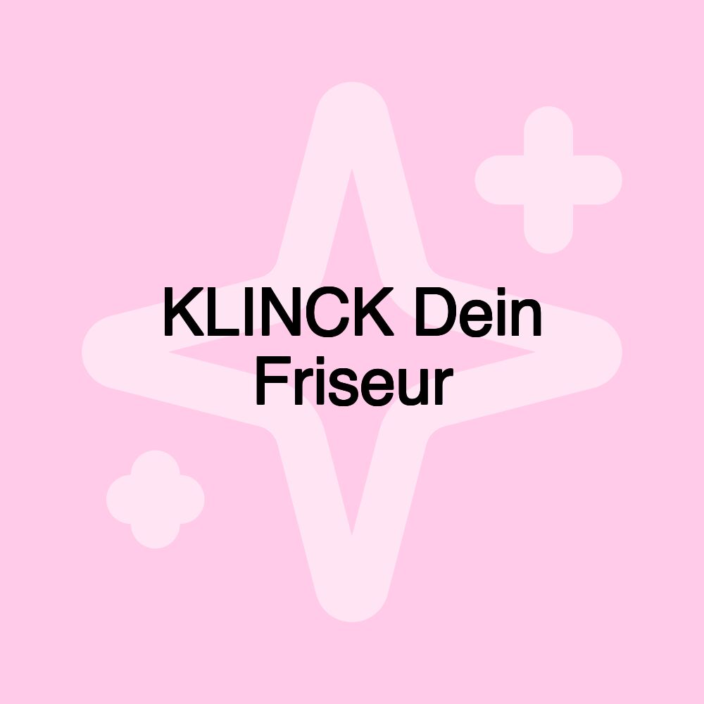 KLINCK Dein Friseur