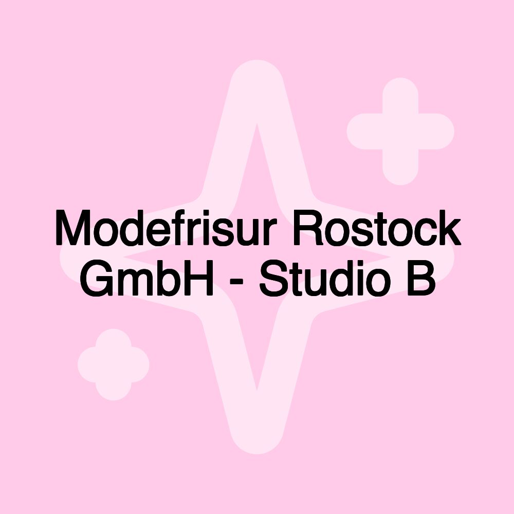 Modefrisur Rostock GmbH - Studio B