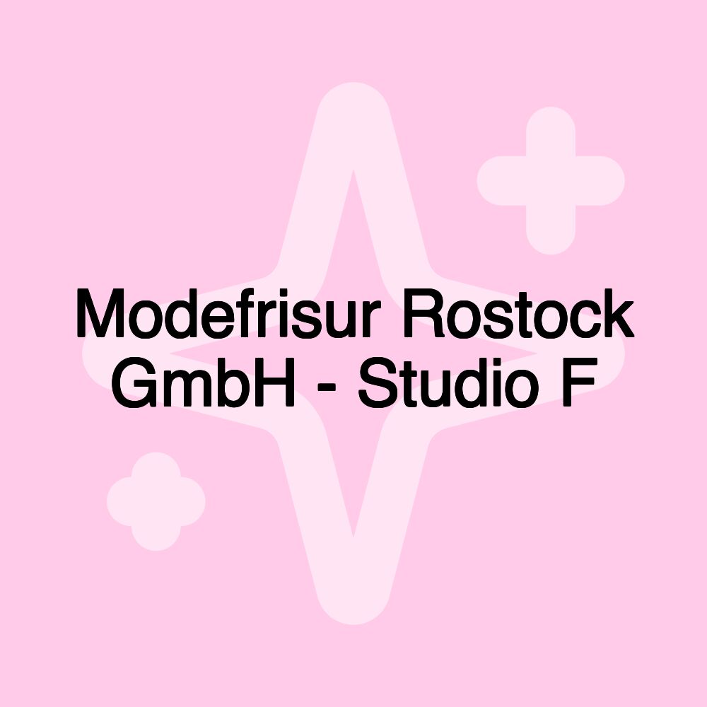 Modefrisur Rostock GmbH - Studio F