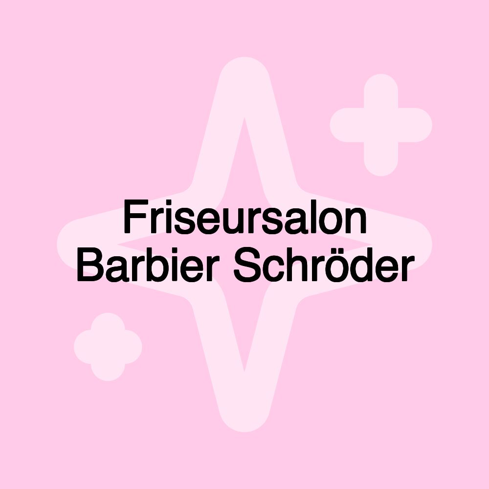 Friseursalon Barbier Schröder