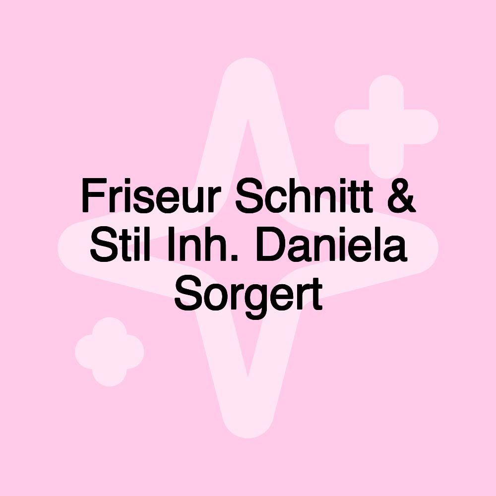 Friseur Schnitt & Stil Inh. Daniela Sorgert