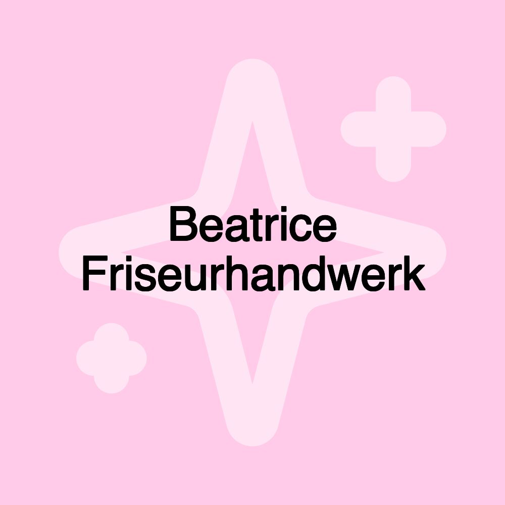 Beatrice Friseurhandwerk