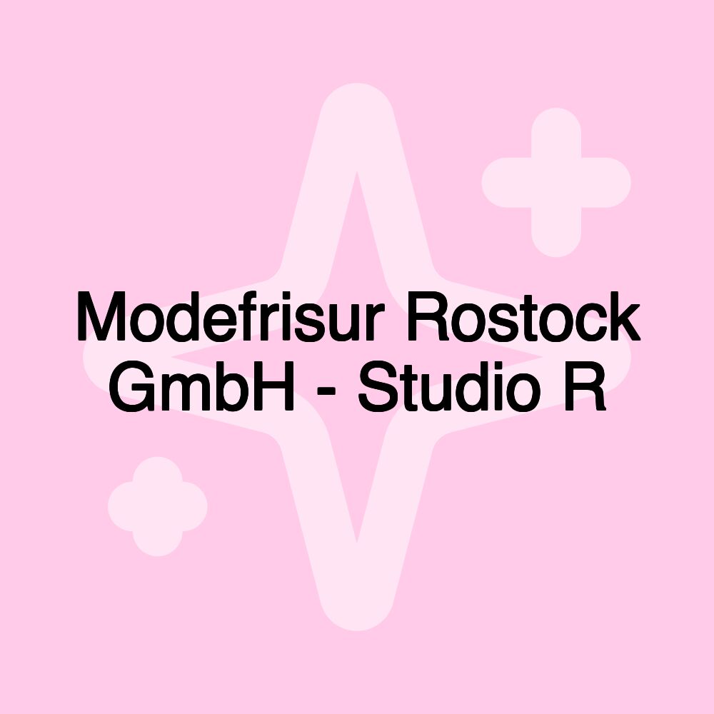 Modefrisur Rostock GmbH - Studio R