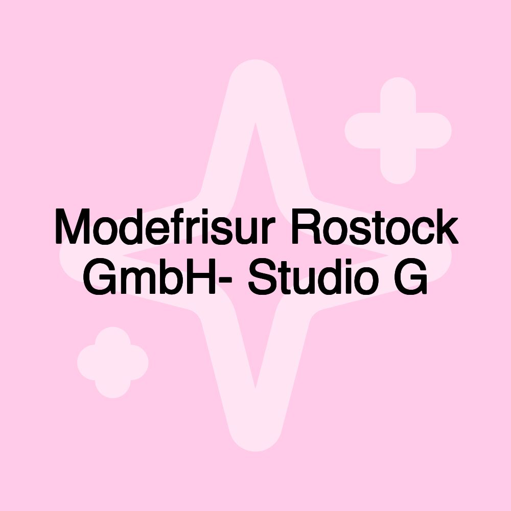 Modefrisur Rostock GmbH- Studio G