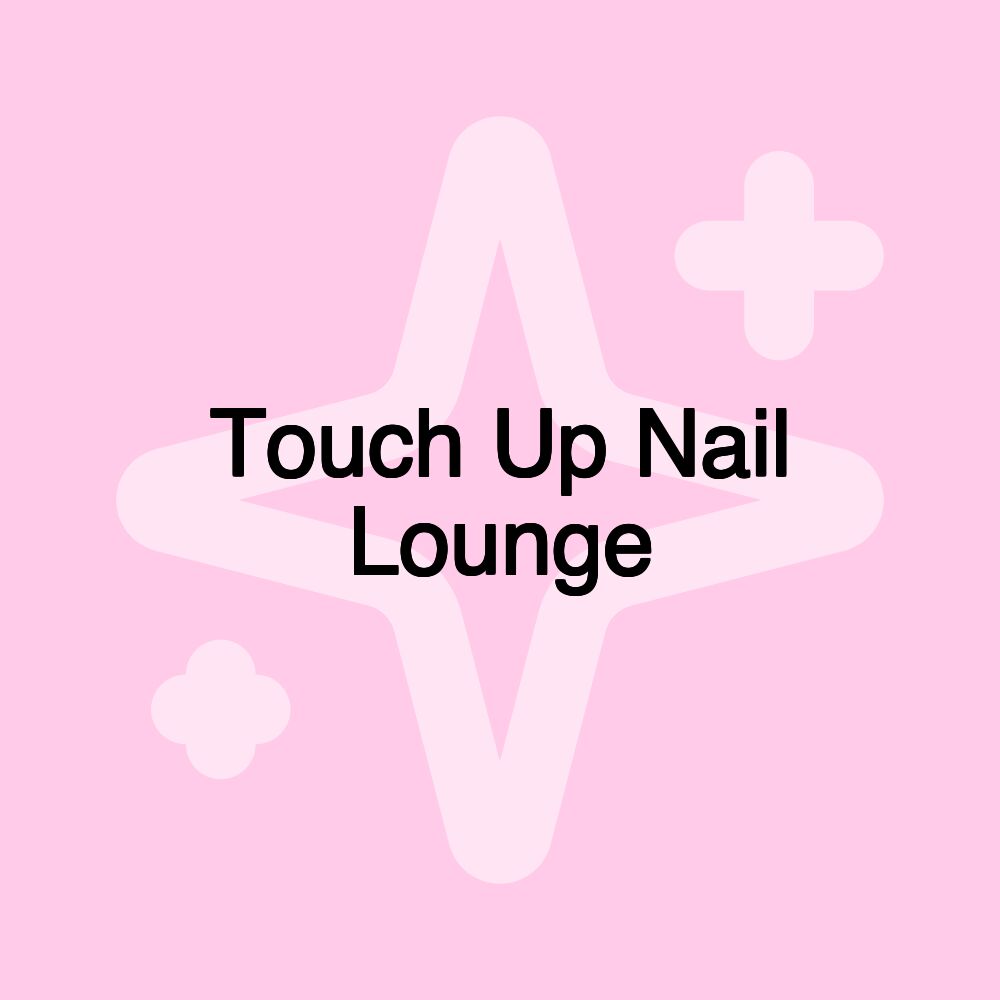 Touch Up Nail Lounge