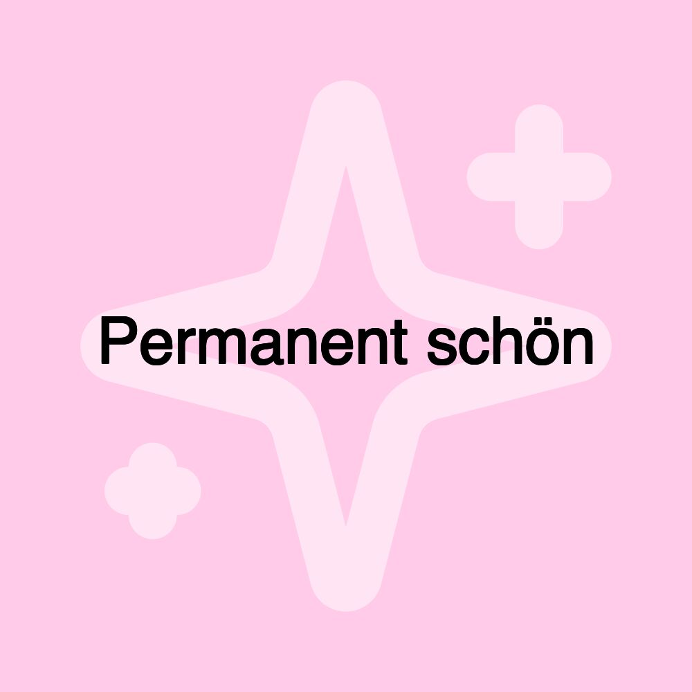 Permanent schön