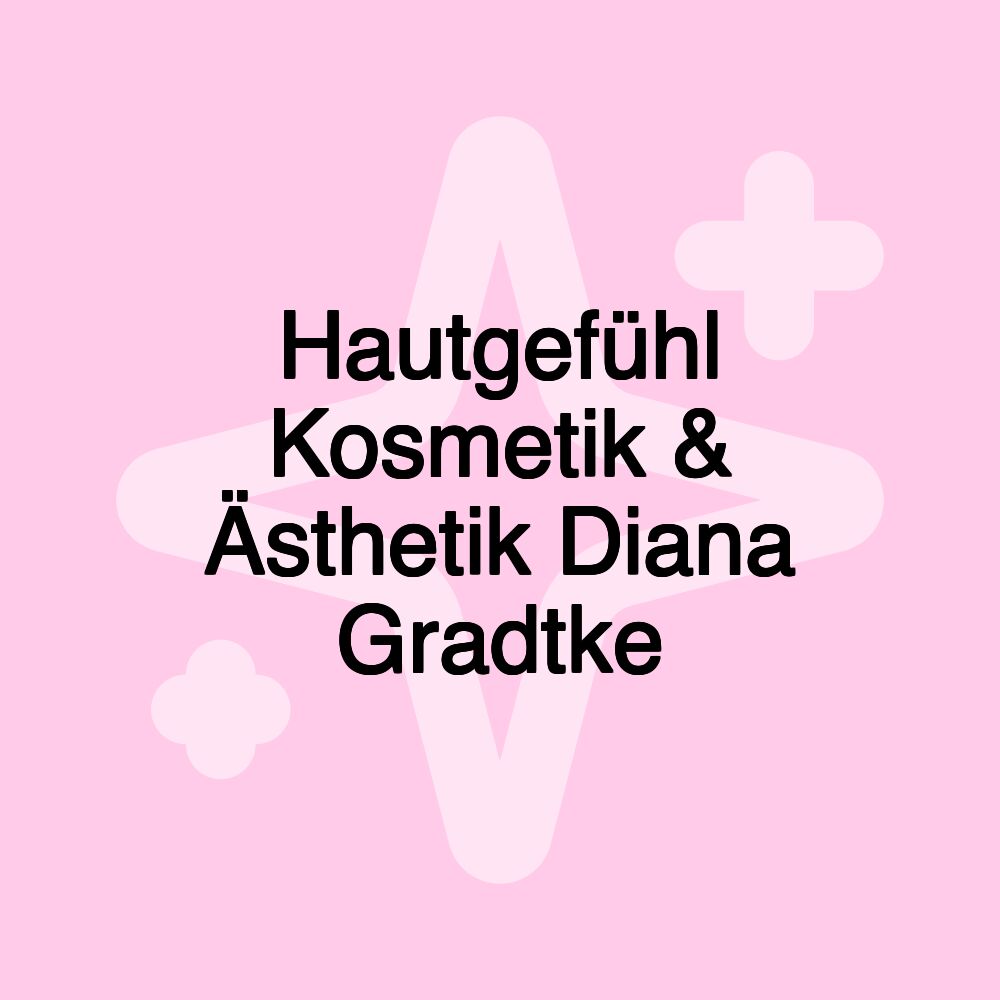 Hautgefühl Kosmetik & Ästhetik Diana Gradtke