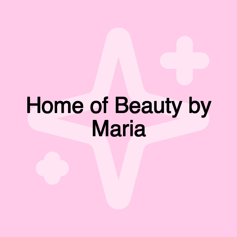 Home of Beauty by Maria