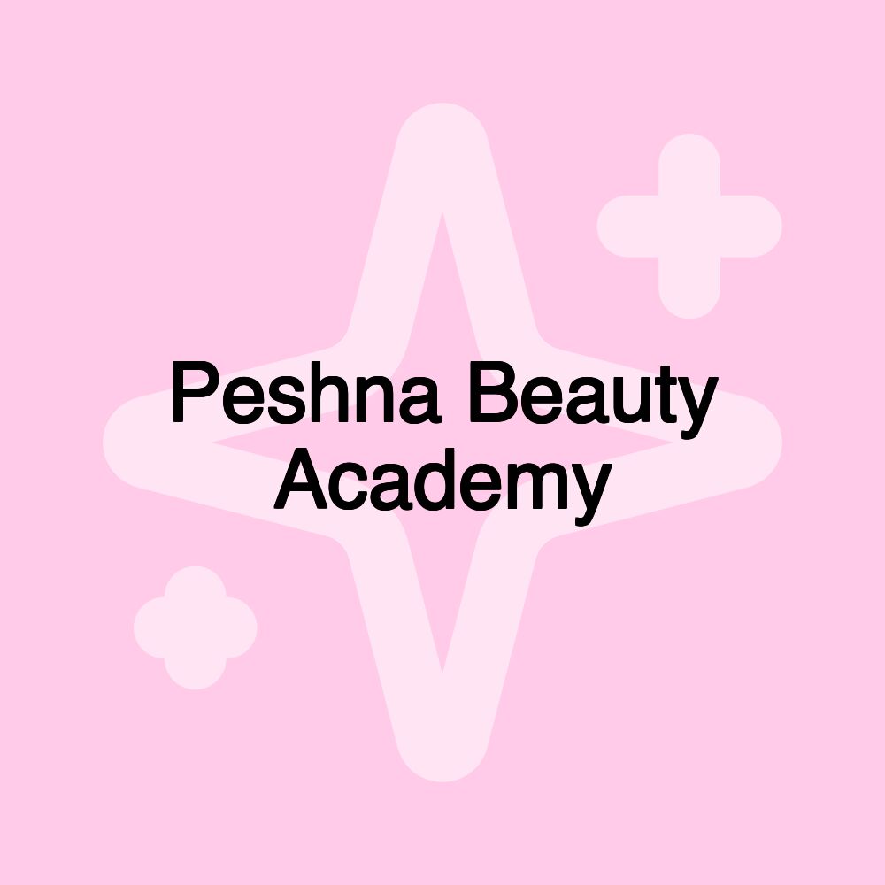 Peshna Beauty Academy