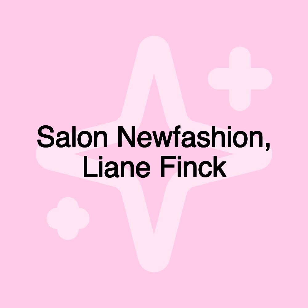 Salon Newfashion, Liane Finck