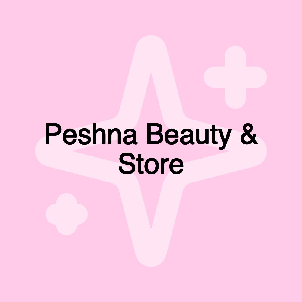 Peshna Beauty & Store