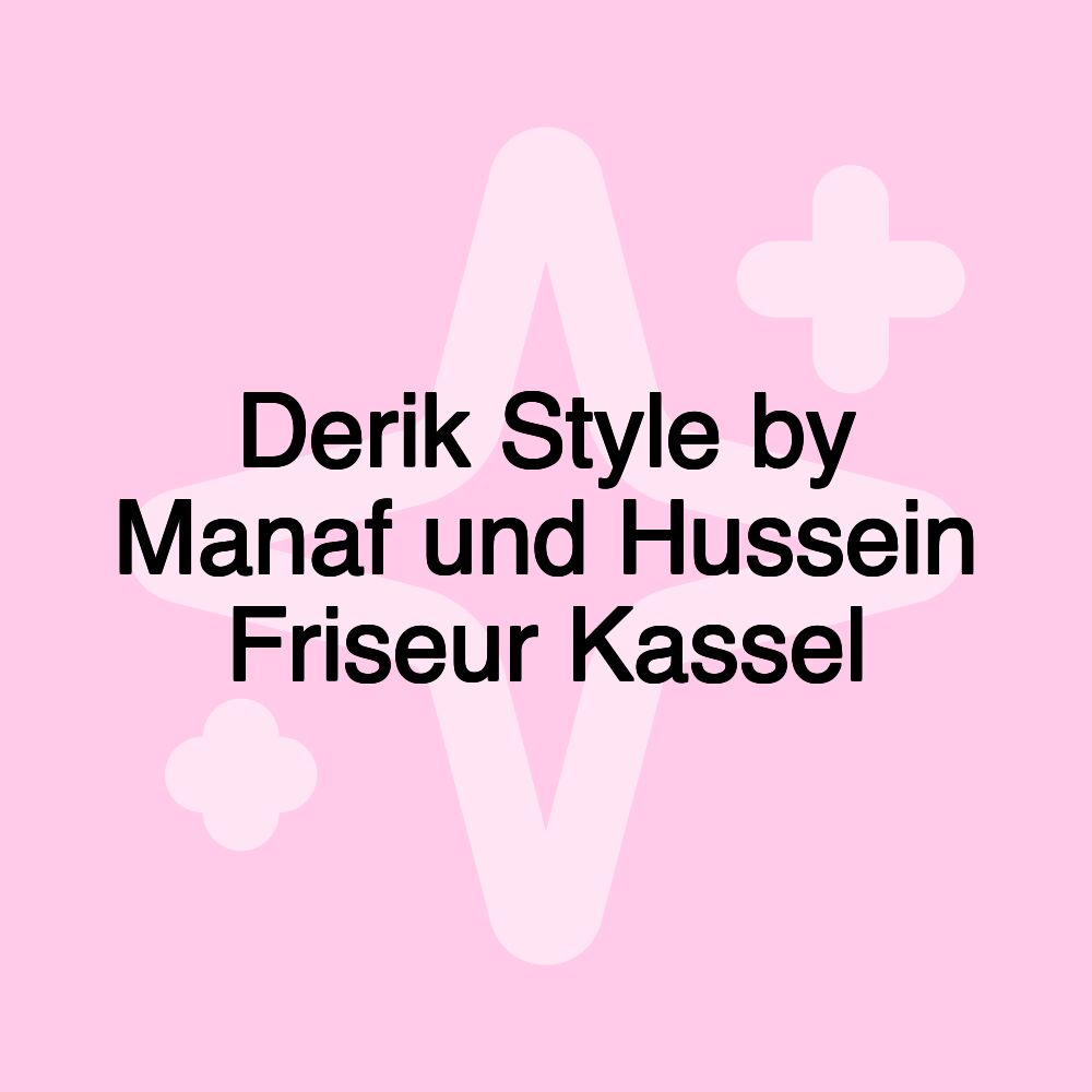 Derik Style by Manaf und Hussein Friseur Kassel