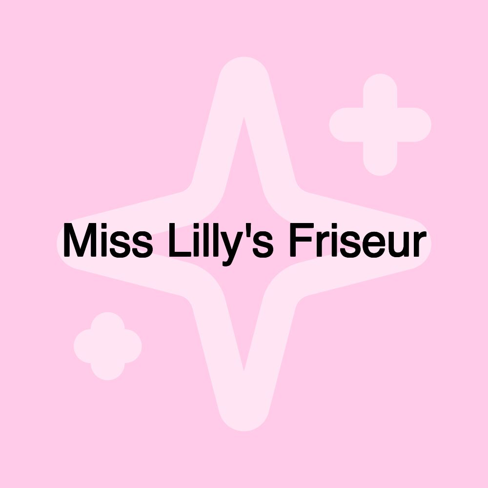 Miss Lilly's Friseur