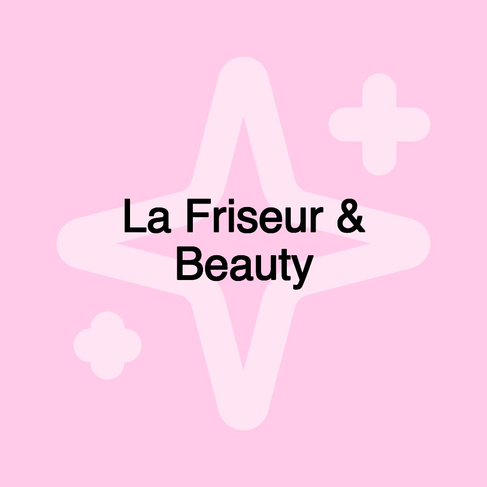 La Friseur & Beauty