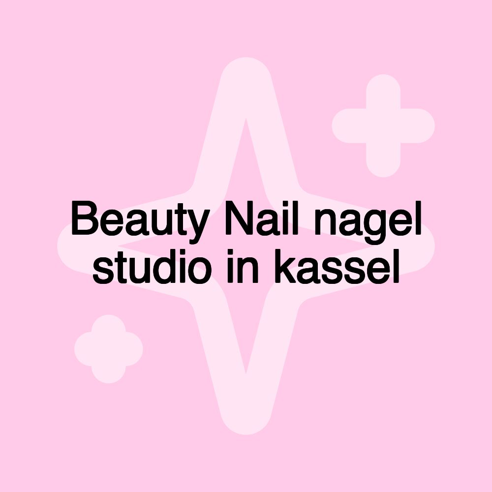 Beauty Nail nagel studio in kassel