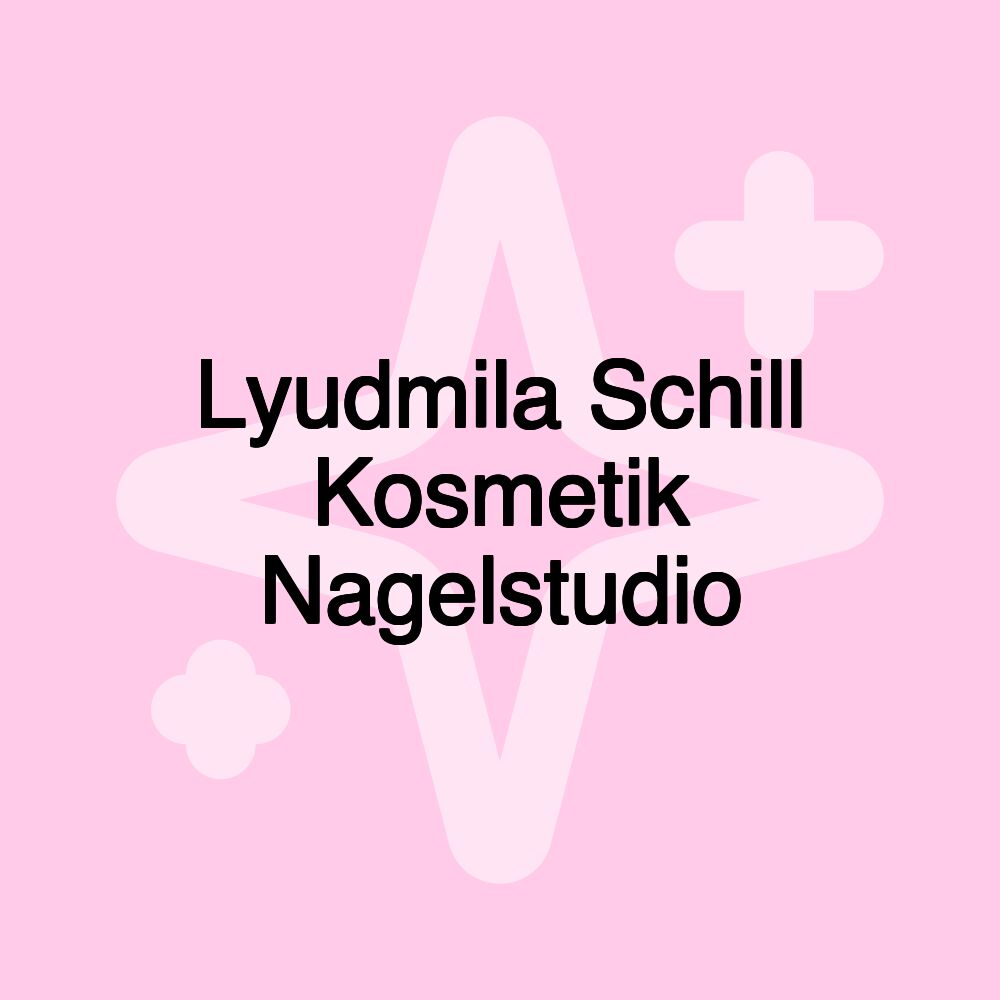 Lyudmila Schill Kosmetik Nagelstudio