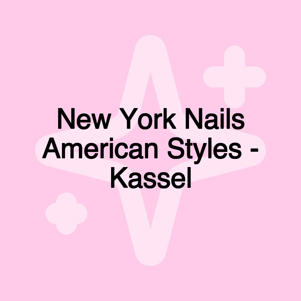 New York Nails American Styles - Kassel