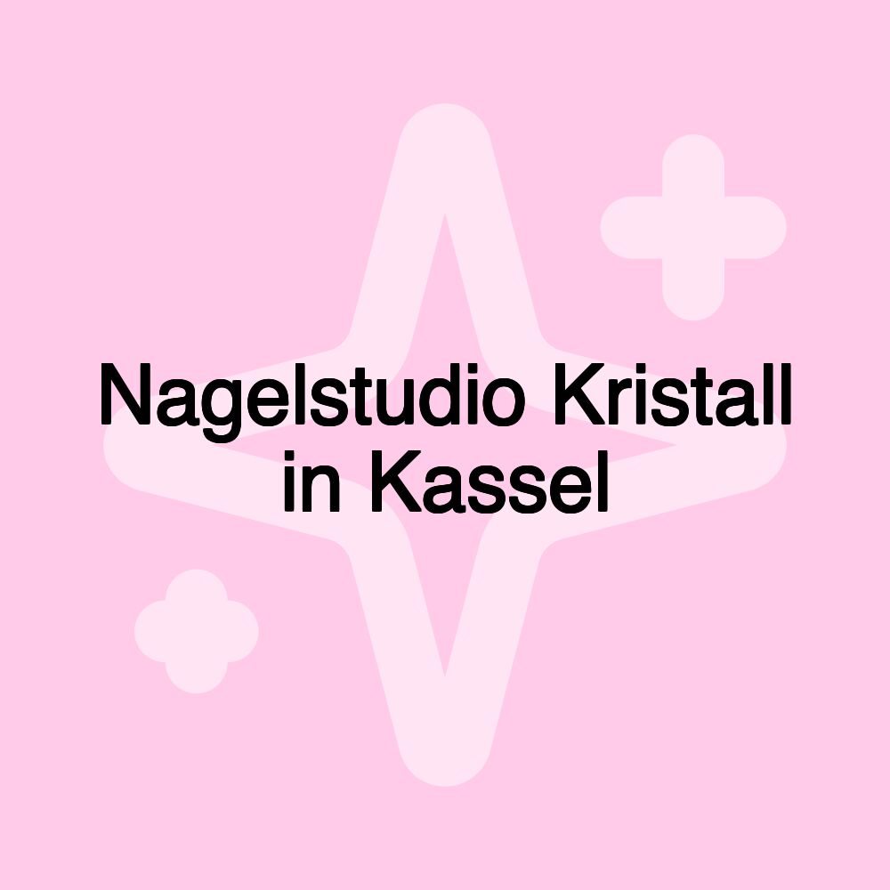 Nagelstudio Kristall in Kassel