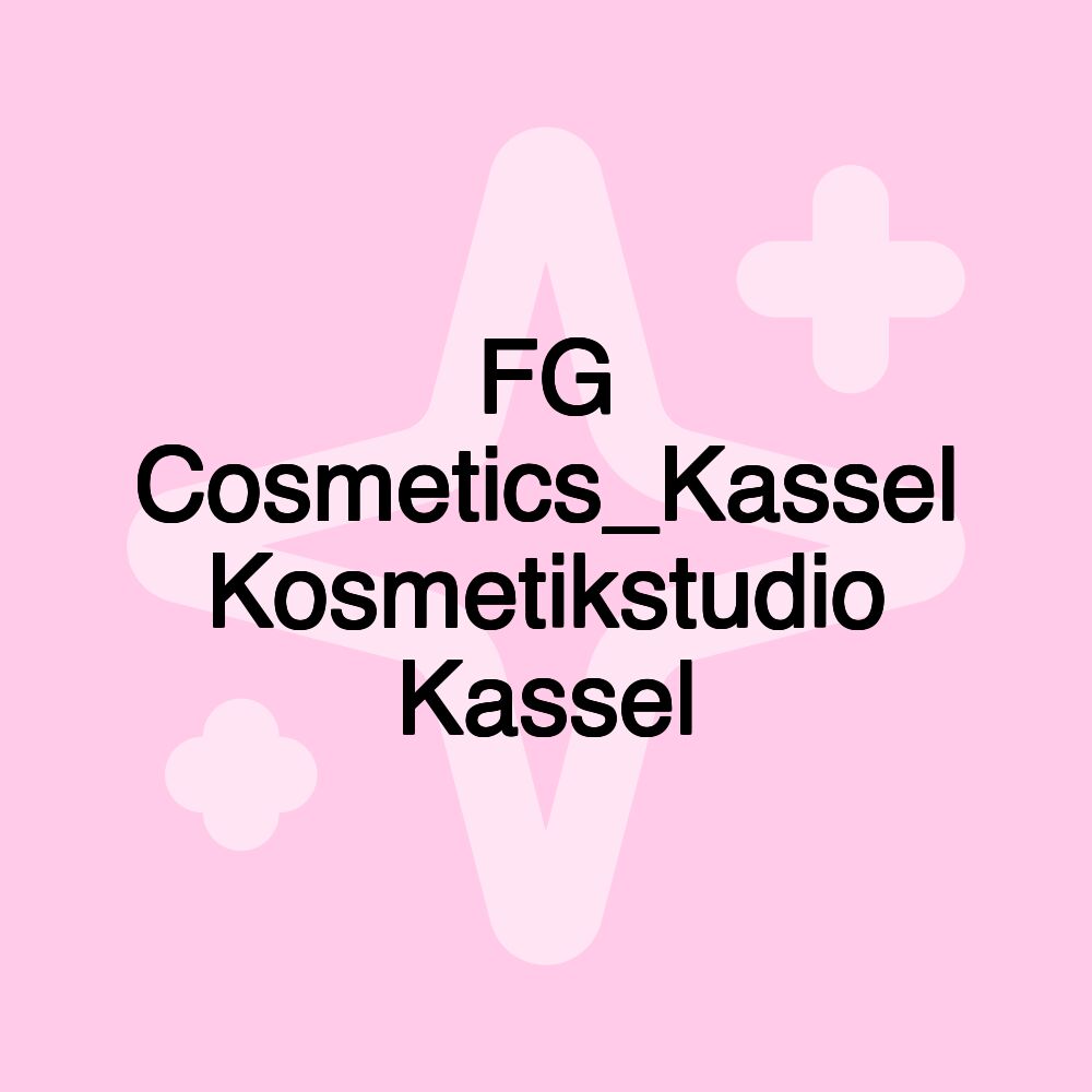 FG Cosmetics_Kassel Kosmetikstudio Kassel