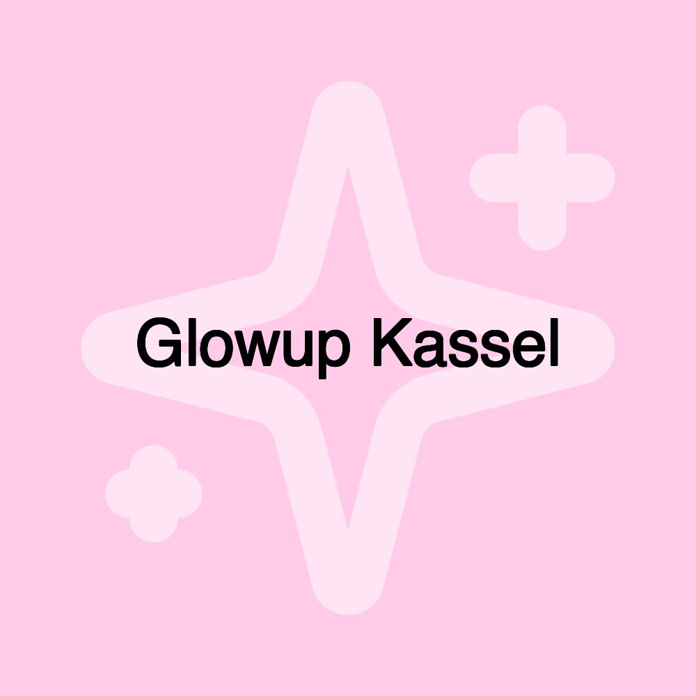 Glowup Kassel