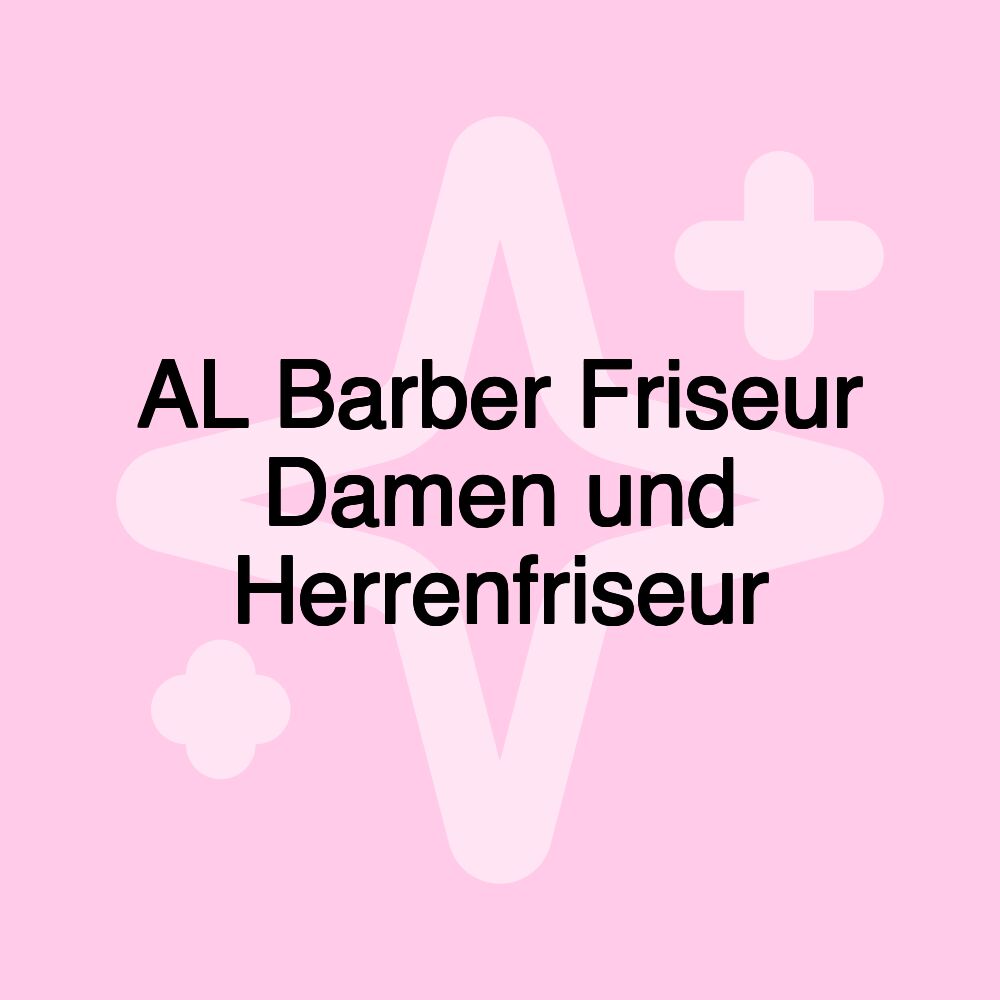 AL Barber Friseur Damen und Herrenfriseur