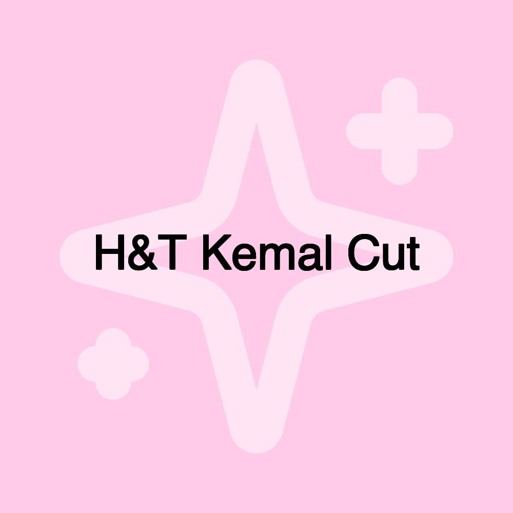 H&T Kemal Cut