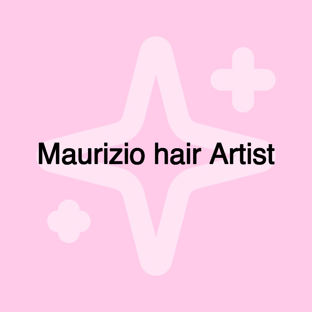 Maurizio hair Artist