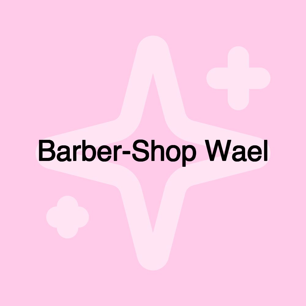 Barber-Shop Wael