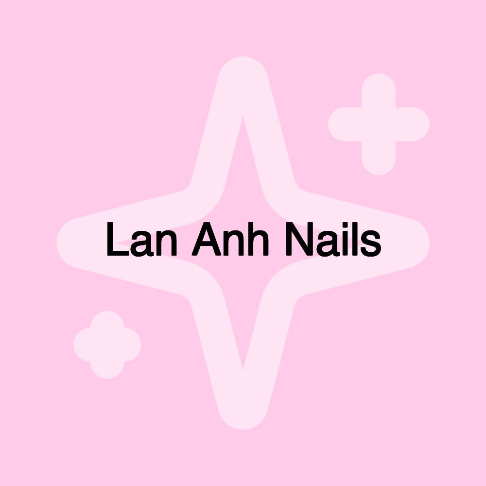 Lan Anh Nails