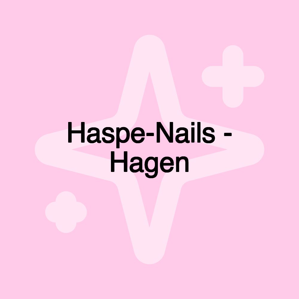 Haspe-Nails - Hagen