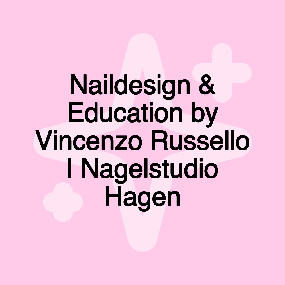 Naildesign & Education by Vincenzo Russello | Nagelstudio Hagen