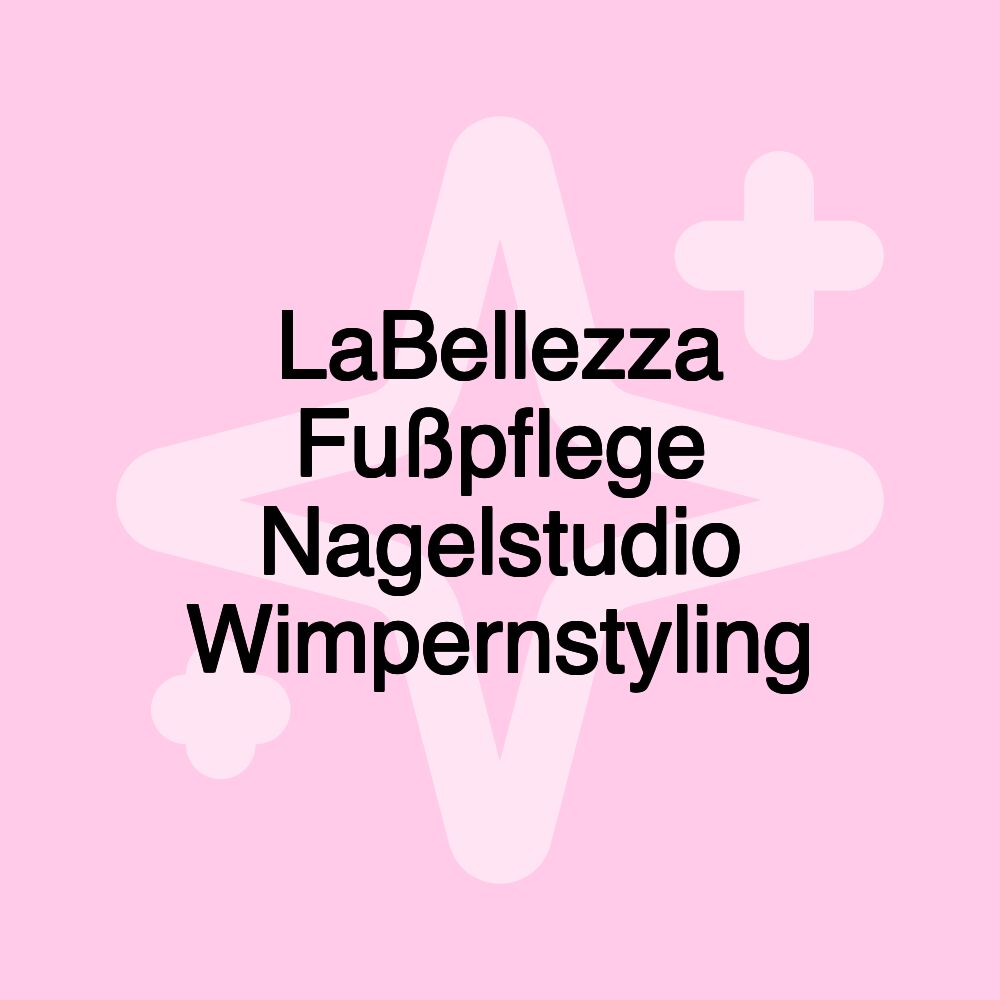 LaBellezza Fußpflege Nagelstudio Wimpernstyling