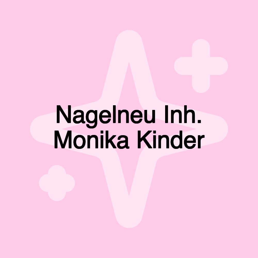 Nagelneu Inh. Monika Kinder