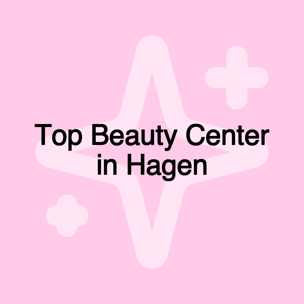 Top Beauty Center in Hagen