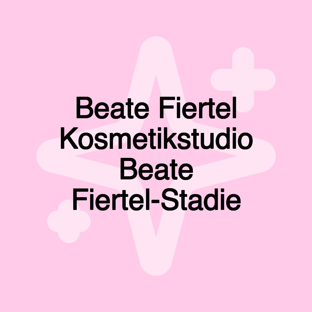 Beate Fiertel Kosmetikstudio Beate Fiertel-Stadie